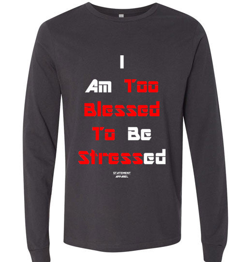 Too Blessed To Stress (Red Text Version), Adult Long Sleeve Shirt - STATEMENT APPAREL  - 2