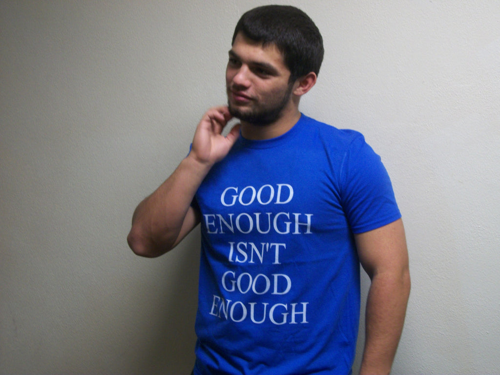 Good Enough ISN'T Good Enough, T-Shirt (Adult) - STATEMENT APPAREL  - 1