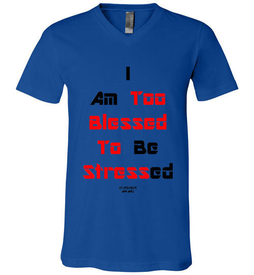 Too Blessed To Stress (Red Text Version), Adult V-Neck T-Shirt - STATEMENT APPAREL  - 7