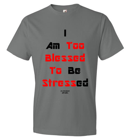 Too Blessed To Stress (Red Text), Adult T-Shirt - STATEMENT APPAREL  - 4