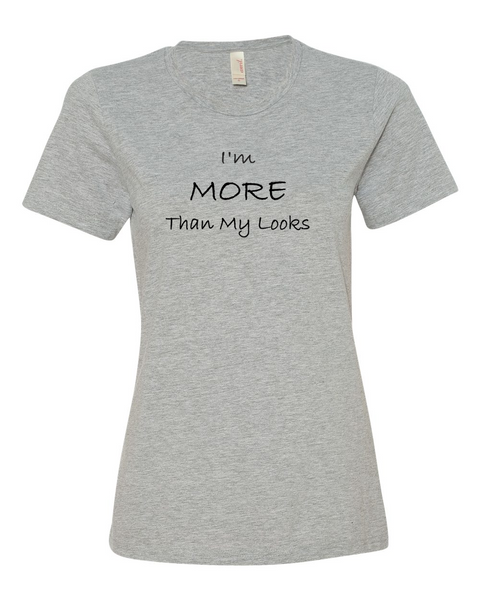 I'm MORE Than My Looks, T-Shirt (Ladies) - STATEMENT APPAREL  - 2