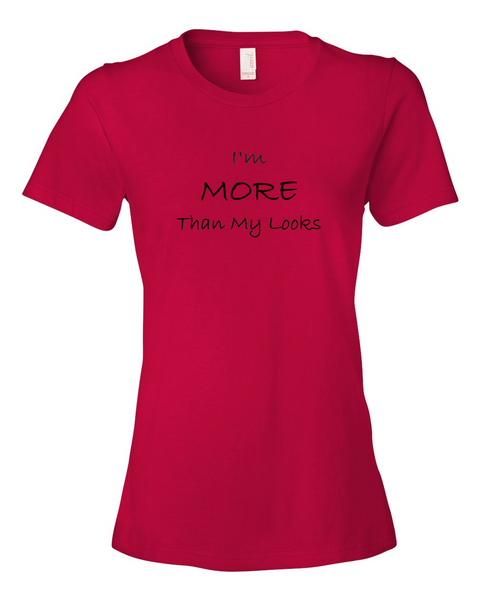 I'm MORE Than My Looks, T-Shirt (Ladies) - STATEMENT APPAREL  - 6