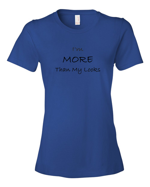I'm MORE Than My Looks, T-Shirt (Ladies) - STATEMENT APPAREL  - 8