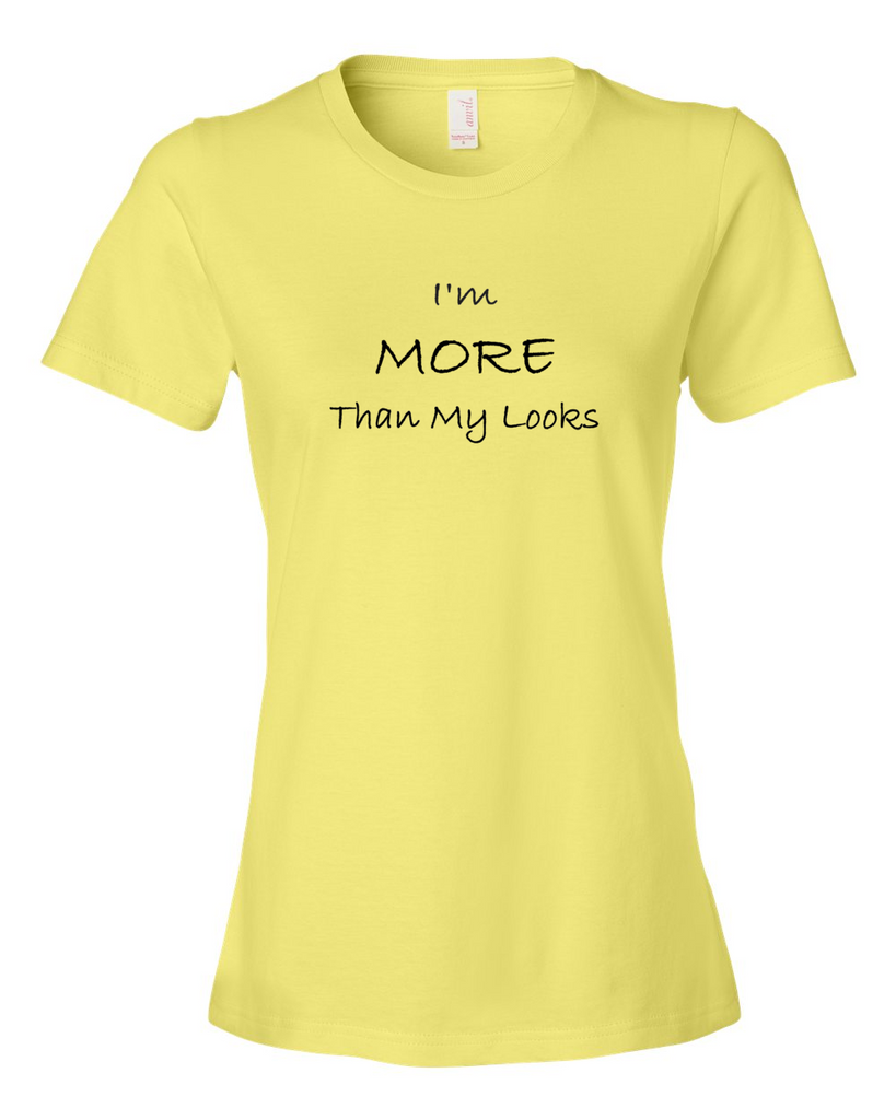 I'm MORE Than My Looks, T-Shirt (Ladies) - STATEMENT APPAREL  - 1