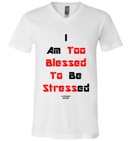 Too Blessed To Stress (Red Text Version), Adult V-Neck T-Shirt - STATEMENT APPAREL  - 1