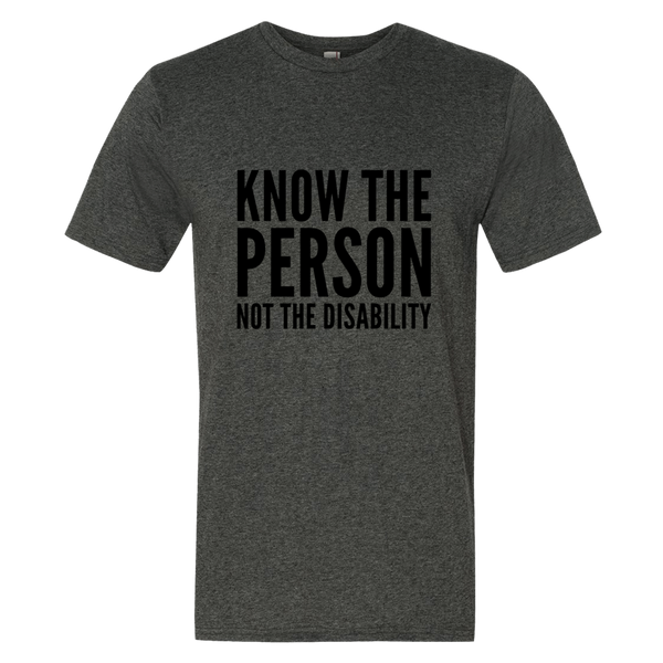 Know The Person, Not The Disability; Adult T-Shirt