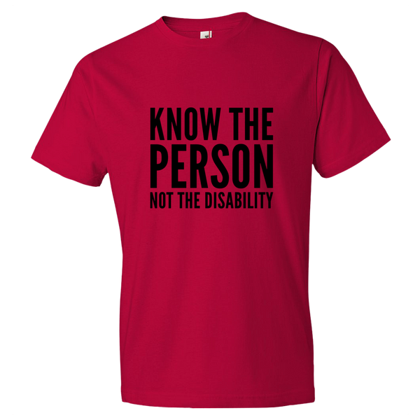 Know The Person, Not The Disability; Adult T-Shirt