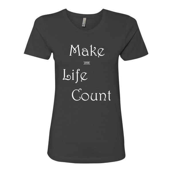 Make (Your) Life Count, Ladies T-Shirt - STATEMENT APPAREL  - 6