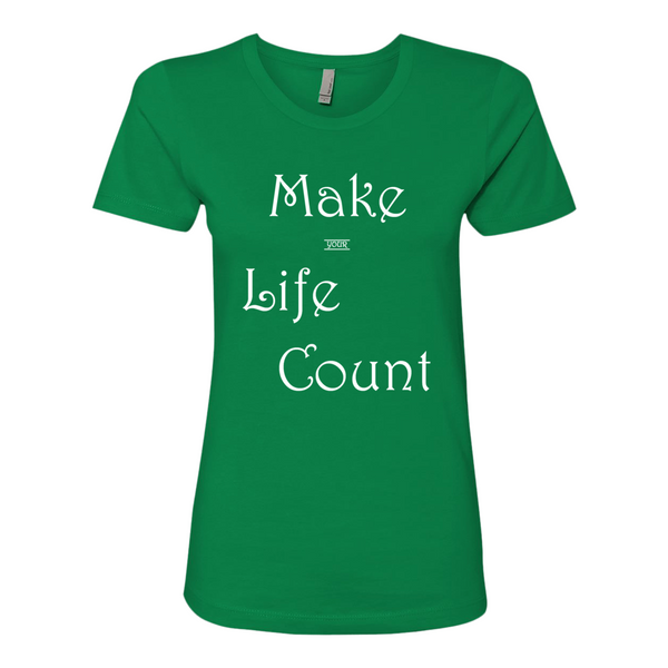 Make (Your) Life Count, Ladies T-Shirt - STATEMENT APPAREL  - 7